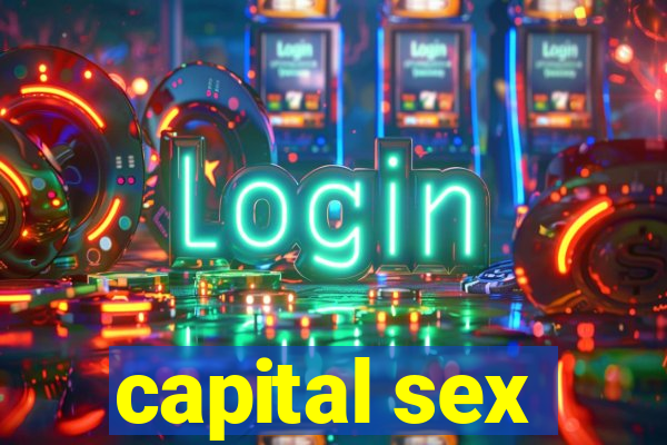 capital sex